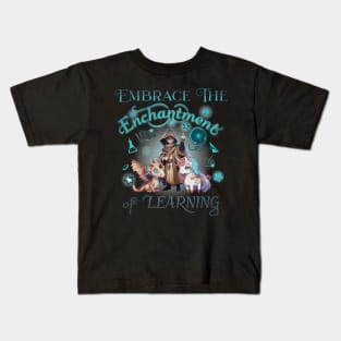 Embrace The Enchantment Of Learning Kids T-Shirt